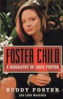 Foster Child: Intimate Biography of Jodie Foster 0525941436 Book Cover