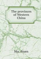 The Provinces of Western China 1171742452 Book Cover