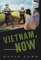 Vietnam, Now: A Reporter Returns 1586481835 Book Cover