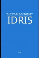 The Story of Prophet Idris B0F635RBRX Book Cover