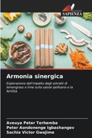 Armonia sinergica: Esplorazione dell'impatto degli estratti di lemongrass e lime sulla salute ipofisaria e la fertilità (Italian Edition) 6208696739 Book Cover