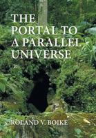 The Portal to a Parallel Universe 1543416357 Book Cover