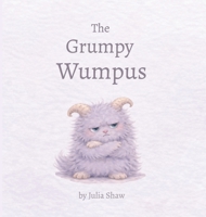 The Grumpy Wumpus B0GWLP5Z8Z Book Cover