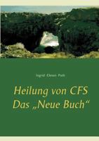 Heilung von CFS: Das Neue Buch 3746068711 Book Cover