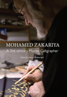 Mohamed Zakariya: A 21st century Master Calligrapher 1941610919 Book Cover