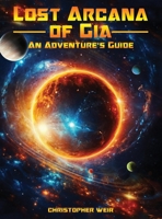 Lost Arcana of Gia: An Adventurer’s Guide 1304088367 Book Cover