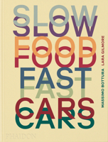 Slow Food, Fast Cars: Casa Maria Luigia - Stories and Recipes 1838667245 Book Cover