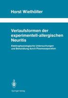Verlaufsformen Der Experimentell-Allergischen Neuritis: Elektrophysiologische Untersuchungen Und Behandlung Durch Plasmaseparation 3642737080 Book Cover