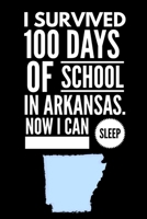 Funny I Survived 100 Days of School in Arkansas. Now I Can Sleep Wide Ruled Line Paper 167978045X Book Cover