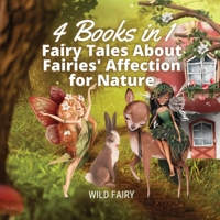 Fairy Tales About Fairies' Affection for Nature: 4 Books in 1 9916654239 Book Cover