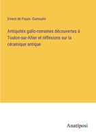 Antiquit�s gallo-romaines d�couvertes � Toulon-sur-Allier et r�flexions sur la c�ramique antique 3382700689 Book Cover