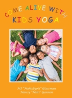 Come Alive with Kids Yoga : The 8 Steps of Yoga for Young Children 1957460008 Book Cover