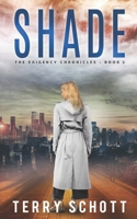 Shade: The Exigency Chronicles : Book 3 B093CHL5XL Book Cover