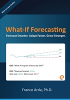 What-If Forecasting. Forecast Smarter. Adapt Faster. Grow Stronger B0G7KNYZW1 Book Cover