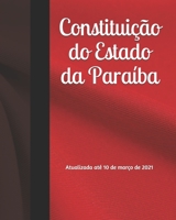 Constituição do Estado da Paraíba: Atualizada até 10 de março de 2021 B08YMV2K1T Book Cover