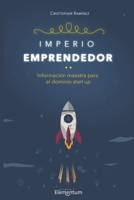 Imperio Emprendedor: Información Maestra para el Dominio Startup (Spanish Edition) B084DFYPY2 Book Cover