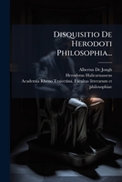 Disquisitio De Herodoti Philosophia... 1270877631 Book Cover