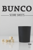 Bunco score sheets: 150 pages large number of pages, to enjoy more of your favorite dice game, the ideal gift for bunco players, bunco dic 1671672240 Book Cover