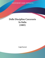 Delle Discipline Carcerarie In Italia (1885) 1160422036 Book Cover