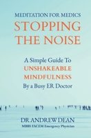 Meditation For Medics: A Simple Guide to Unshakeable Mindfulness by a Busy ER Doctor 176378827X Book Cover