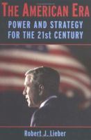 The American Era: Power and Strategy for the 21st Century 0521857376 Book Cover