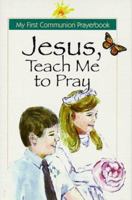 Jesus, Teach Me to Pray 089622967X Book Cover