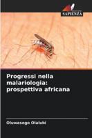 Progressi nella malariologia: prospettiva africana (Italian Edition) 620871530X Book Cover