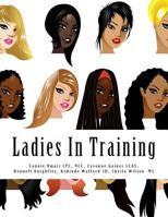 Ladies In Training: Lets Get LIT 1720555184 Book Cover