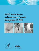 Ahrq Annual Report on Research and Financial Management, Fy 2002 1499383231 Book Cover