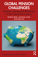 Global Pension Challenges: Pensions, Saving and Retirement in the Twenty-First Century (Contemporary Issues in Finance) 1032309261 Book Cover