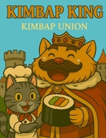 KIMBAP KING: KIMBAP UNION B0FPRP7ZQH Book Cover
