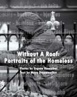 Without A Roof: Portraits Of The Homeless 144148194X Book Cover