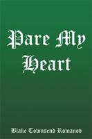 Pare My Heart 1499053134 Book Cover