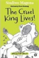 The cruel king lives 1485601703 Book Cover