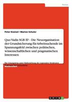 Quo Vadis SGB II? Neuorganisation der Grundsicherung f�r Arbeitsuchende 3640917731 Book Cover