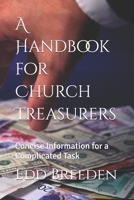A Handbook for Church Treasurers: Concise Information for a Complicated Task 1794387358 Book Cover