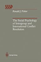 The Social Psychology of Intergroup and International Conflict Resolution (Springer Series in Social Psychology) 0387970738 Book Cover