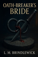 Oath-Breaker's Bride: A Dark Viking Romance of Conquest, Betrayal, and Forbidden Desire B0GHFLH39S Book Cover