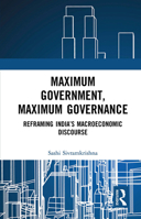 Maximum Government, Maximum Governance: Reframing India’s Macroeconomic Discourse 103265399X Book Cover