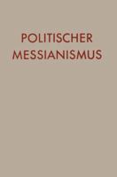 Politischer Messianismus: Die Romantische Phase 3663066460 Book Cover