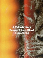 A Voltaris Story: Praxos : Lion’s Blood B0GKV9Z1C1 Book Cover