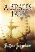 A Pirate's Tale 1605639605 Book Cover