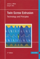 Twin Screw Extrusion: Technology and Principles 1569904715 Book Cover