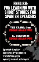 English: Fun Learning with Short Stories for Spanish Speakers.the Crawl (El Cue: Spanish-English Sentence by Sentence Translation with Synonyms and Antonyms 1540790096 Book Cover
