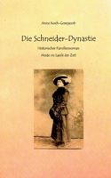 Die Schneider-Dynastie: Historischer Familienroman Mode im Laufe der Zeit 3756843998 Book Cover