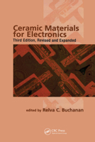Ceramic Materials for Electronics, Third Edition (Materials Engineering) 0367394138 Book Cover