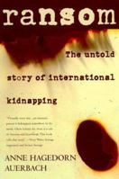 Ransom: The Untold Story of International Kidnapping 0805040781 Book Cover