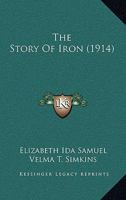 The Story Of Iron 1120746507 Book Cover