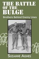 The Battle of the Bulge: Brothers Behind Enemy Lines 0938075993 Book Cover