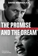 The Promise and the Dream: The Interrupted Lives of Robert F. Kennedy and Martin Luther King, Jr. 1426219407 Book Cover